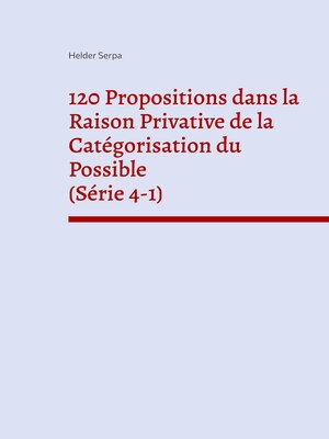 cover image of 120 Propositions dans la Raison Privative de la Catégorisation du Possible (Série 4-1)